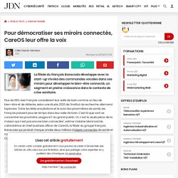 Pour démocratiser ses miroirs connectés, CareOS leur offre la voix