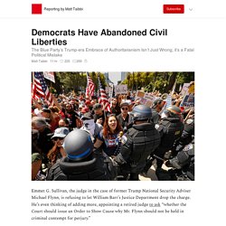 Democrats Have Abandoned Civil Liberties - Reporting by Matt Taibbi