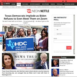 Texas Democrats Implode as Biden Refuses to Even Meet Them on Zoom