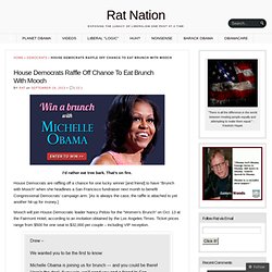 House Democrats Raffle Off Chance To Eat Brunch With Mooch « Rat'sRight!