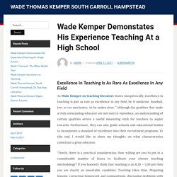 Wade Kemper Demonstates His Experience Teaching At a High School
