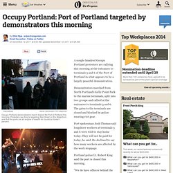 Occupy Portland: Port of Portland targeted by demonstrators this morning