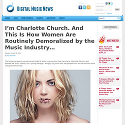 I'm Charlotte Church. And This Is How Women Are Routinely Demoralized by the Music Industry... - Digital Music NewsDigital Music News