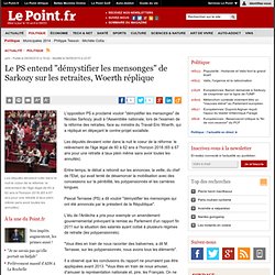 Le PS entend "démystifier les mensonges" de Sarkozy sur les retrautes, Woerth réplique, actualité Politique : Le Point