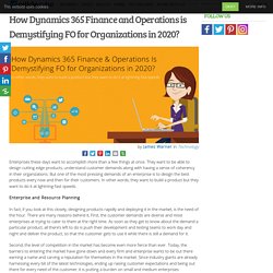 How Dynamics 365 Finance and Operations is Demystifying FO for Organizations in 2020?