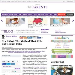 Denene Millner: Cry It Out: The Method That Kills Baby Brain Cells