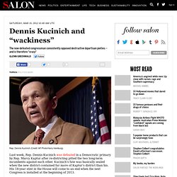 Dennis Kucinich and "wackiness" - Glenn Greenwald