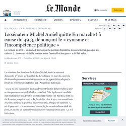 Le sénateur Michel Amiel quitte En marche ! à cause du 49.3, dénonçant le « cynisme et l’incompétence politique »
