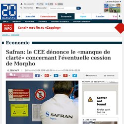 Safran: le CEE dénonce le «manque de clarté» concernant l'éventuelle cession de Morpho