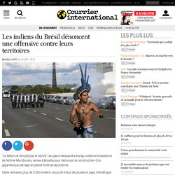 Les indiens du Brésil dénoncent une offensive contre leurs territoires