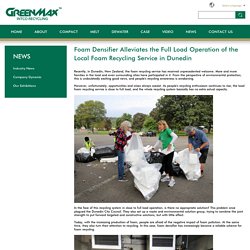 Foam Densifier Alleviates the Full Load Operation of the Local Foam Recycling Service in Dunedin