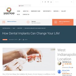How Dental Implants Can Change Your Life!