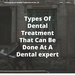 Types Of Dental Treatment That Can Be Done At A Dental expert