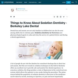 Things to Know About Sedation Dentistry - Berkeley Lake Dental: dentalclinicga — LiveJournal