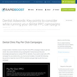 Tips For PPC Campaigns For Dental Clinic For Better Results