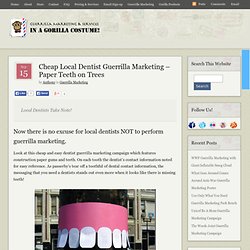 Cheap Local Dentist Guerrilla Marketing - Paper Teeth on Trees