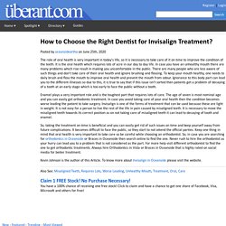 How to Choose the Right Dentist for Invisalign Treatment?