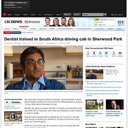 Dentist trained in South Africa driving cab in Sherwood Park - Edmonton