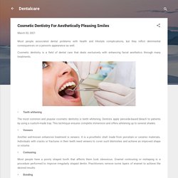 Cosmetic Dentistry For Aesthetically Pleasing Smiles