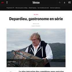 Depardieu, gastronome en série