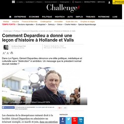 Comment Depardieu a donné une leçon d'histoire à Hollande et Valls
