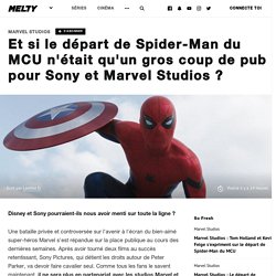 Et si le départ de Spider-Man du MCU n&apos;était qu&apos;un gros coup de pub pour Sony et Marvel Studios ?