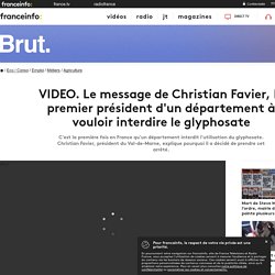 VIDEO. Le message de Christian Favier, le premier président d'un département à vouloir interdire le glyphosate