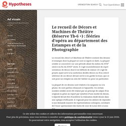 Le recueil de Décors et Machines de Théâtre (Réserve Tb-6 +) : fééries d’opéra au département des Estampes et de la Photographie – Ad vivum
