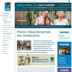 Maison Départementale des Adolescents - Conseil Général de la Haute Garonne