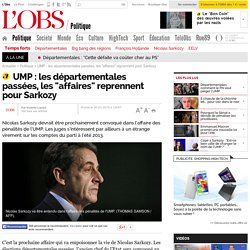 UMP : les départementales passées, les "affaires" reprennent pour Sarkozy