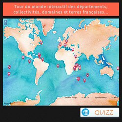 Tour du monde interactif des départements, collectivités, domaines et terres françaises...