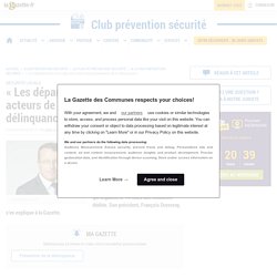 [Essonne] « Les départements sont déjà des acteurs de la prévention de la délinquance »