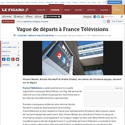 Médias & Publicité : Vague de départs à France Télévisions