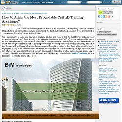 How to Attain the Most Dependable Civil 3D Training Assistance? by Bilal Ishtiaq