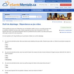 Outil de dépistage : Dépendance au jeu video : eSanteMentale.ca