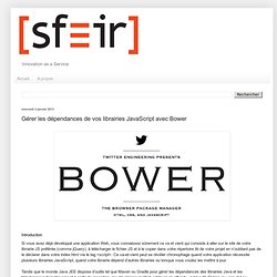 Blog: Gérer les dépendances de vos librairies JavaScript avec Bower