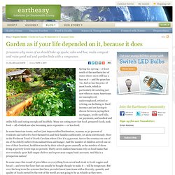 Garden as if your life depended on it, because it does