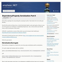 DependencyProperty Serialization Part II: ISerializationSurrogate, Reflection Magic and a strange Exception