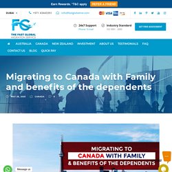 Migrating to Canada with Family and benefits of the dependents - fastglobalme