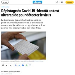 Dépistage du Covid-19 : bientôt un test ultrarapide pour détecter le virus