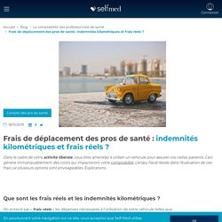 Frais de déplacement des pros de santé : indemnités kilométriques et frais réels ?