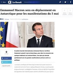 Emmanuel Macron sera en déplacement en Antarctique pour les manifestations du 5 mai
