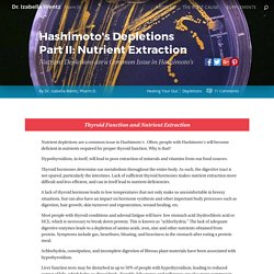 Hashimoto's Depletions Part II: Nutrient Extraction Nutrient Depletions are a Common Issue in Hashimoto's