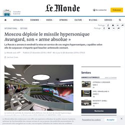 Moscou déploie le missile hypersonique Avangard, son « arme absolue »