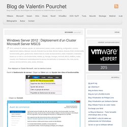 » Windows Server 2012 : Déploiement d’un Cluster Microsoft Server MSCS Blog de Valentin Pourchet