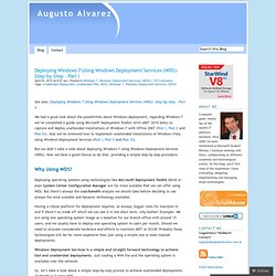 Augusto Alvarez - Deploy Win 7 using WDS Pt 1