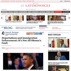 Laura E. Enriquez: Deportations and Immigration Enforcement: It's Not All Obama's Fault