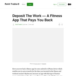 Deposit The Work — A Fitness App That Pays You Back