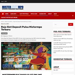 Raja Slot Deposit Pulsa Mistermpo Terbaru - Mister Slot