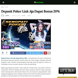 Deposit Poker Link Aja Dapat Bonus 20% - Duniapoker